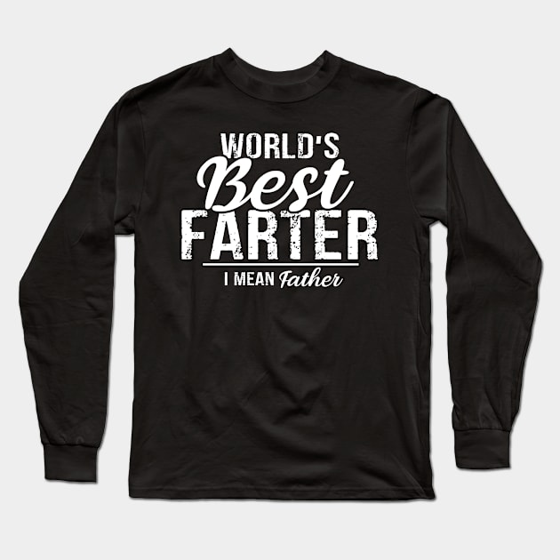 World's Best Farter, I Mean Father T-Shirt Long Sleeve T-Shirt by Devasil